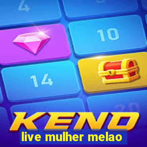 live mulher melao