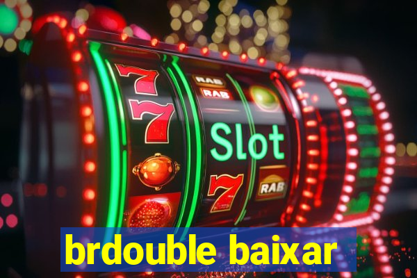 brdouble baixar