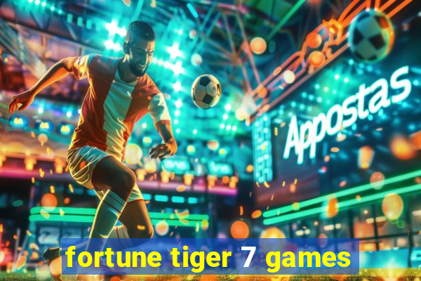 fortune tiger 7 games