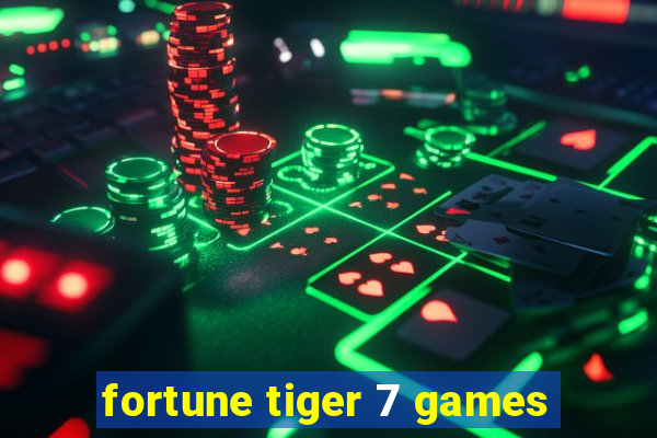 fortune tiger 7 games