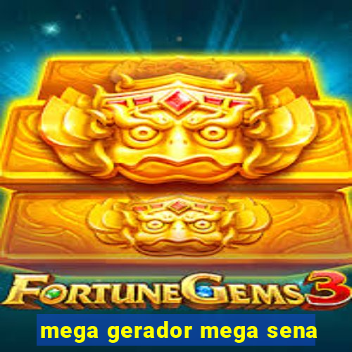 mega gerador mega sena