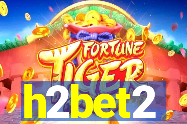 h2bet2