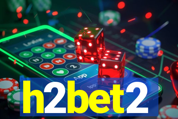 h2bet2