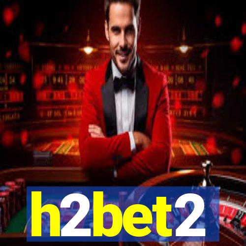 h2bet2