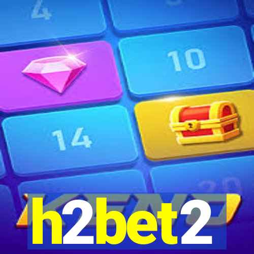 h2bet2