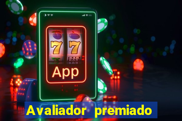 Avaliador premiado reclame aqui