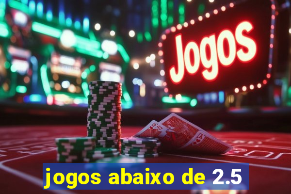 jogos abaixo de 2.5