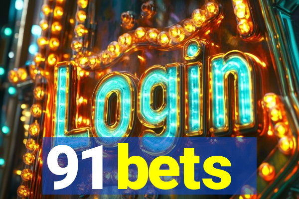 91 bets