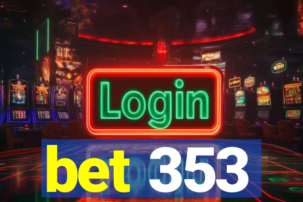 bet 353