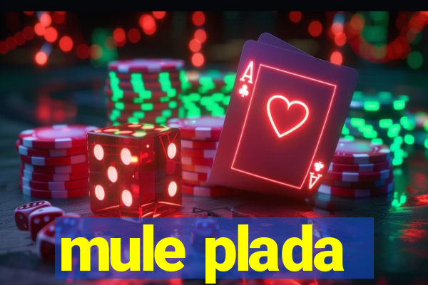 mule plada