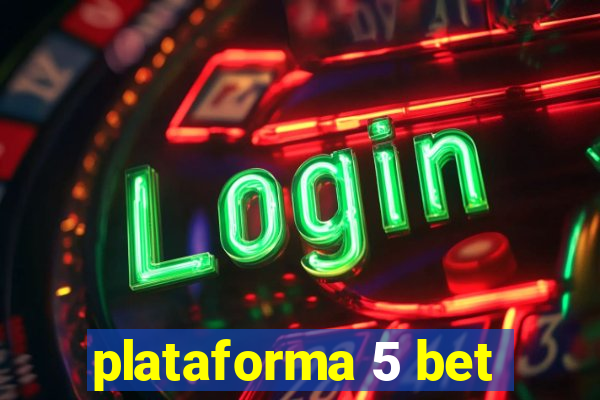 plataforma 5 bet