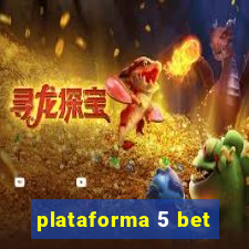 plataforma 5 bet