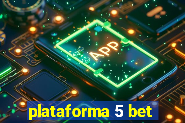 plataforma 5 bet