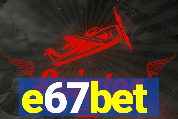 e67bet