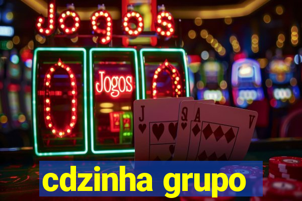 cdzinha grupo