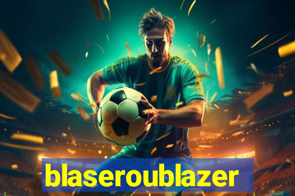 blaseroublazer