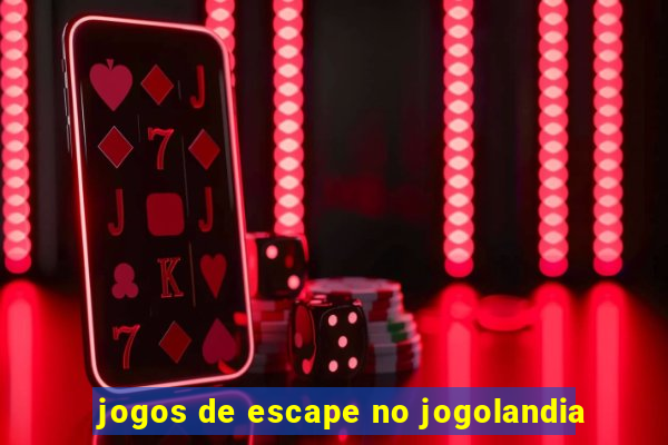 jogos de escape no jogolandia