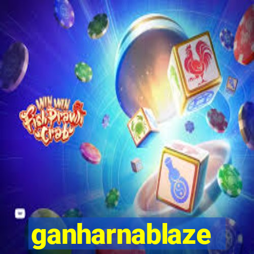 ganharnablaze