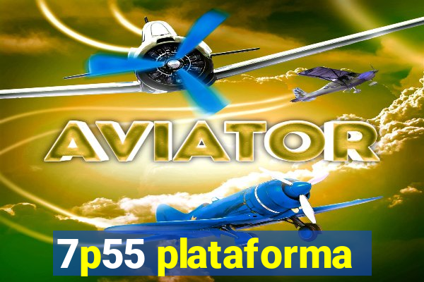 7p55 plataforma