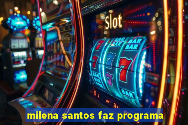 milena santos faz programa