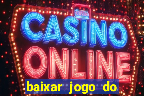 baixar jogo do tigrinho plataforma nova