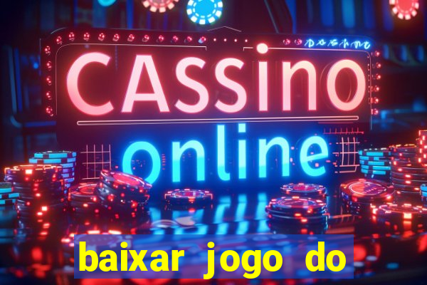 baixar jogo do tigrinho plataforma nova