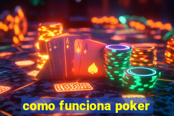 como funciona poker