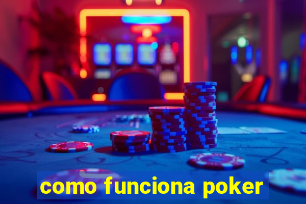 como funciona poker