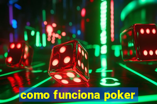 como funciona poker