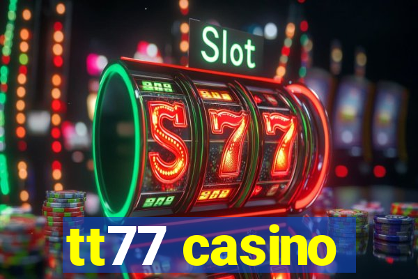 tt77 casino