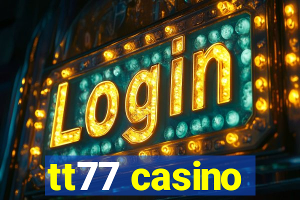 tt77 casino