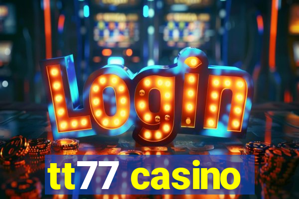 tt77 casino