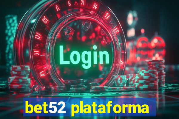 bet52 plataforma