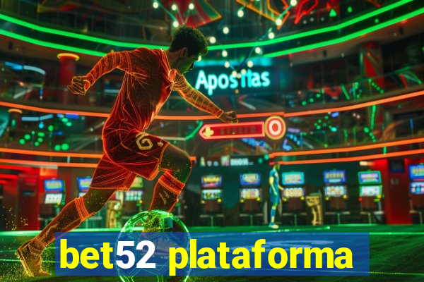 bet52 plataforma