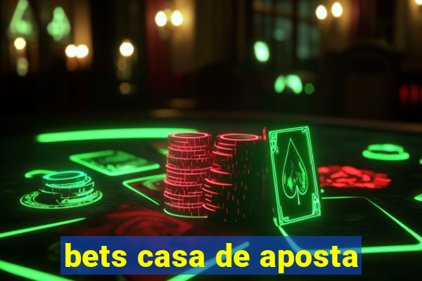 bets casa de aposta