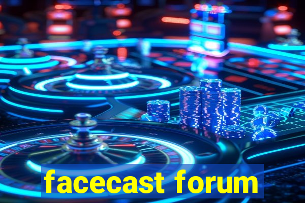 facecast forum