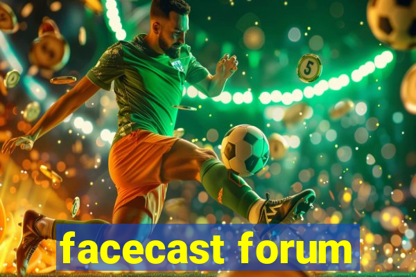 facecast forum