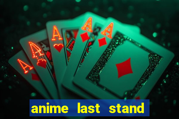 anime last stand tier list