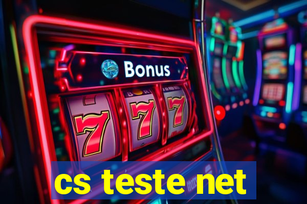 cs teste net