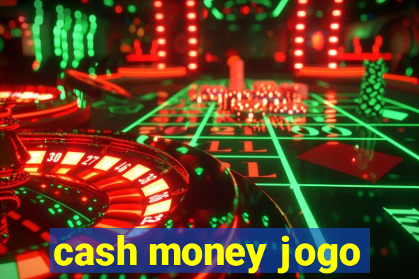 cash money jogo