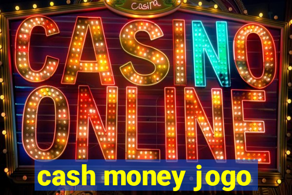 cash money jogo