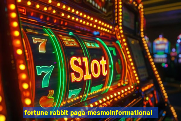 fortune rabbit paga mesmoInformational