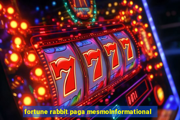 fortune rabbit paga mesmoInformational