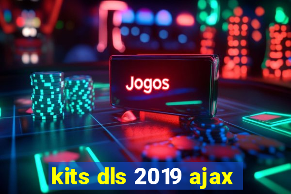 kits dls 2019 ajax