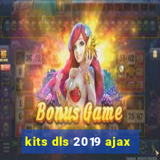 kits dls 2019 ajax