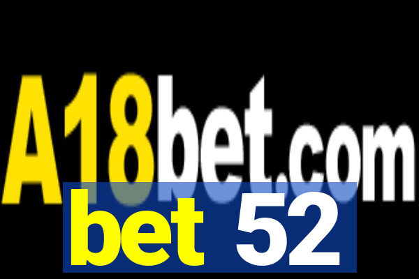 bet 52