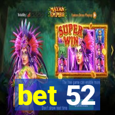 bet 52