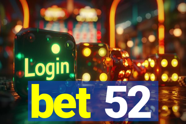 bet 52