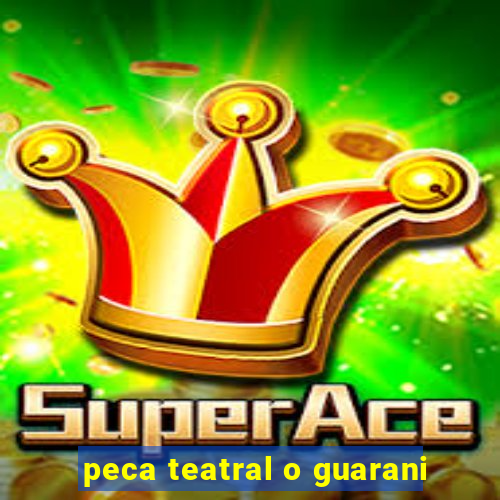 peca teatral o guarani