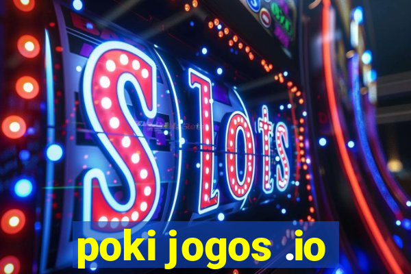 poki jogos .io